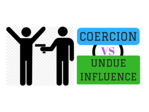 coercion and undue influence