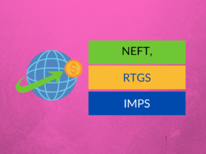 Difference between NEFT,RTGS and IMPS