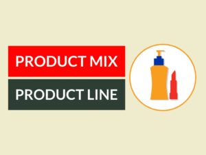 PRODUCT MIX VS PRODUCT LINE