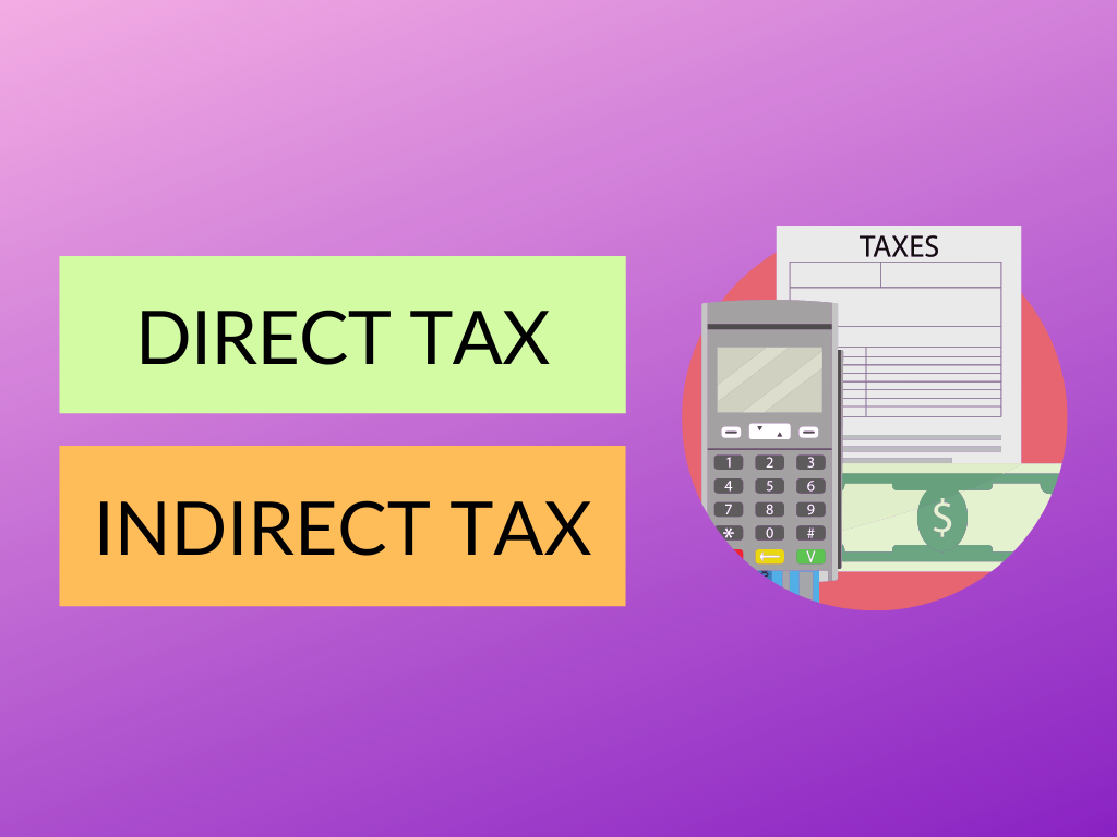 Direct Tax vs Indirect Tax