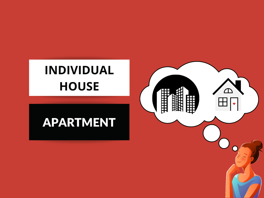 Difference between Individual house and Apartment