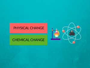 Difference between Physical change and Chemical change