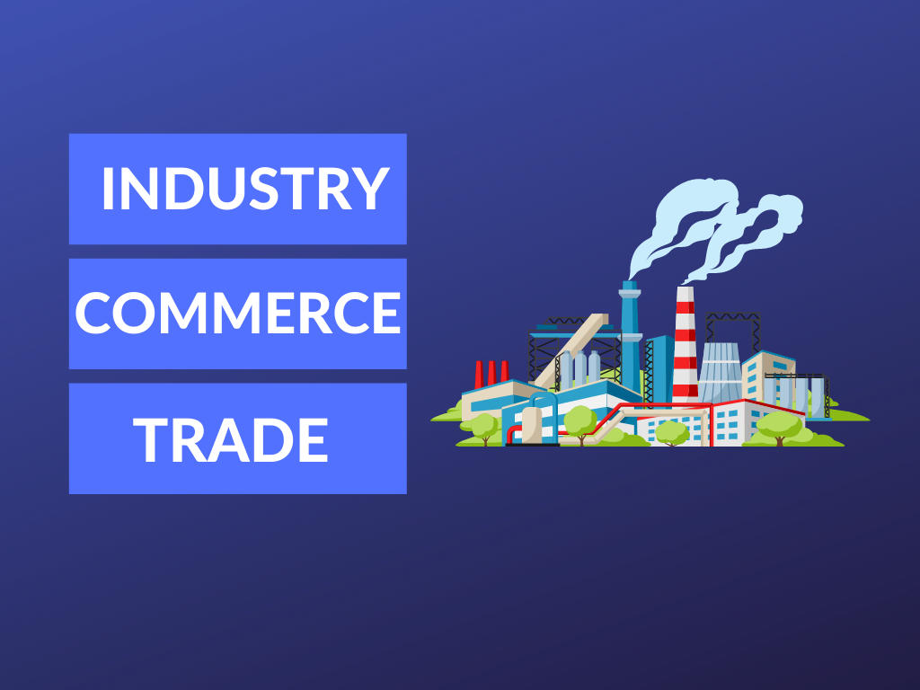 Difference between Industry, Commerce and Trade