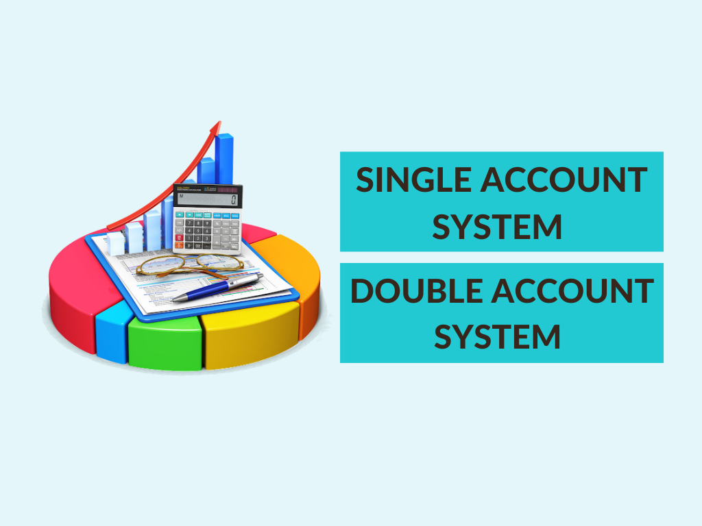 Difference between single account system and double account system